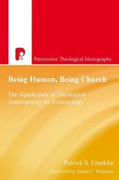 Being Human, Being Church Patrick S Franklin Taschenbuch Kartoniert / Broschiert