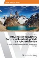 Influence Of Regulatory Focus And Leadership Style On Job Satisfaction Freya Cha