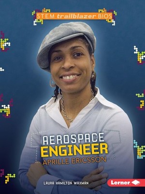 Aerospace Engineer Aprille Ericsson (STEM Trailblazer Bios)