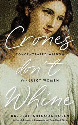 Jean Shinoda Bolen Crones Don't Whine (Taschenbuch) (US IMPORT)