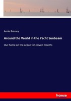 Around The World In The Yacht Sunbeam Annie Brassey