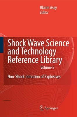 Shock Wave Science and Technology Reference Library, Vol. 5 Blaine Asay