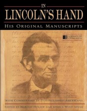 In Lincoln's Hand: His Original Manuscripts with Commentary by Distinguished...