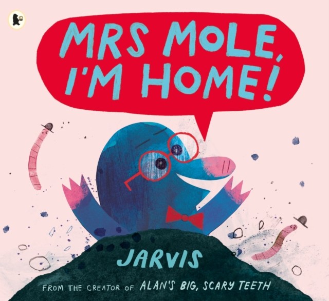 Mrs Mole, I'm Home! by Jarvis (Paperback Book)