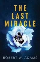 Robert W Adams | The Last Miracle | Taschenbuch | Englisch (2020) | Robert Adams