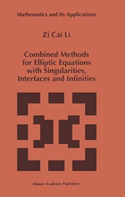 Zi Cai Li - Combined Methods for Elliptic Equations with Singularities - X555z