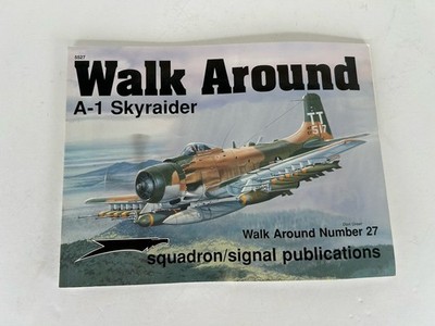 A-1 Skyraider Walk Around #27 Squadron Signal 5527 2001 First Edition