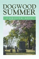 Carolyn Avis | Dogwood Summer | Taschenbuch | Englisch (2015) | Xlibris