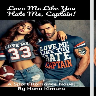 LOVE ME LIKE YOU HATE ME CAPTAIN! HANA KIMURA Notion Press Media 
