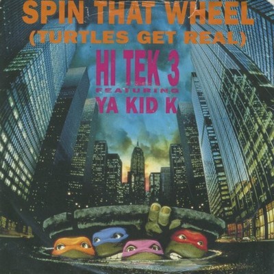 Hi Tek 3 mit Ya Kid K - Spin That Wheel (Schildkröten werden echt) (7'')