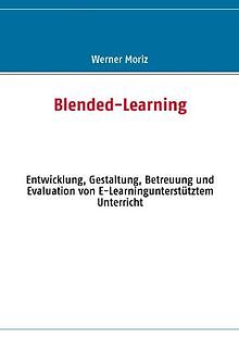 Blended-Learning: Entwicklung, Gestaltung, Betreuung und... | Buch | Zustand gut