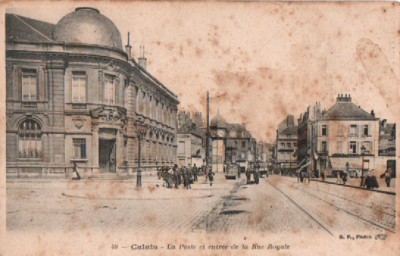 Postkarte CALAIS La Poste und Eingang zur Rue Royale.