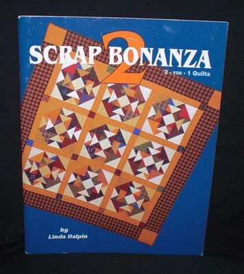 2000 Linda Halpin SCRAP BONANZA II 2 TWO 2-For-1 Quilts Book Quilting
