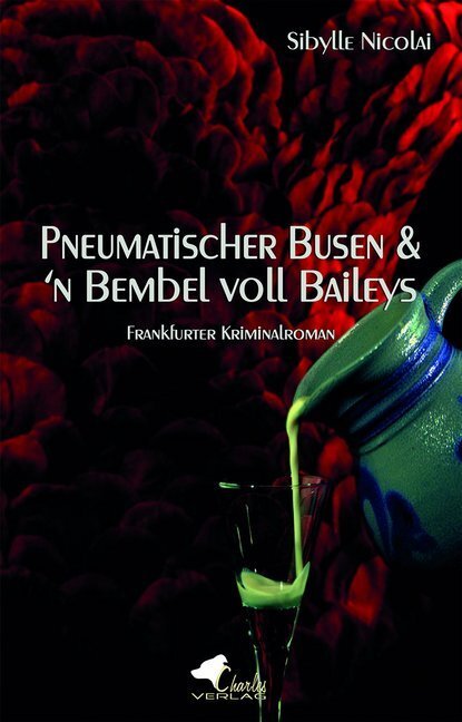 Thumbnail - Pneumatischer Busen & 'n Bembel Voll Baileys | Sibylle Nicolai | 2018