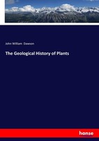 The Geological History Of Plants John William Dawson