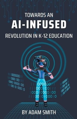 Adam Smith Towards an AI-Infused Revolution in K12 Edu (Taschenbuch) (US IMPORT)