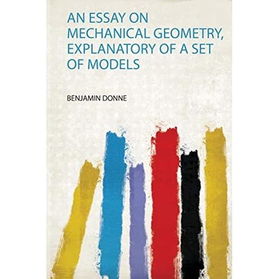 Essay on Mechanical Geometry, Explanatory of a Set of M -  NEW Benjamin Donne 20