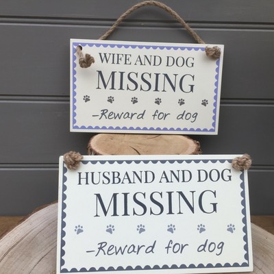 Husband And Dog Missing Plaque Shabby Chic Style Wooden Wall Funny Signs
