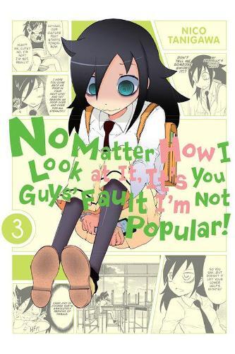 Nico Tanigawa No Matter How I Look at It, It's You Guys' Fault I'm N (Tascabile)
