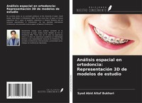AnáLisis Espacial En Ortodoncia: RepresentacióN 3D De Modelos De Estudio Syed Ab