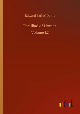 Edward Earl of Derby | The Iliad of Homer | Taschenbuch | Englisch (2020)