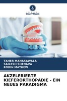 Taher Manasawala (U. A.) | Akzelerierte KieferorthopÄDie - EIN Neues Paradigma
