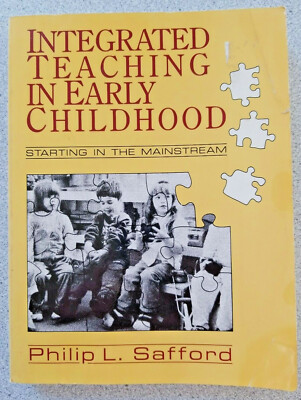 1989 INTEGRATED TEACHING IN EARLY CHILDHOOD by Philip L. Safford ~ Special Ed.