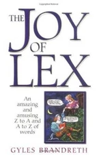 The Joy of Lex: An Amazing and Amusing Z to A and A to Z of Words - GOOD