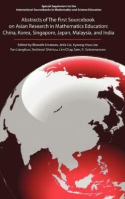 Abstracts Of The First Sourcebook On Asian Research In Mathematics Educatio...