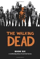 The Walking Dead, Book 6 By , (hardcover), Image Comics , New, Free Shipping on sale The Walking Dead, Book 6 By , (hardcover), Image Comics , New, Free Shipping on sale