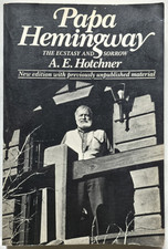 1983 Papa Hemingway The Ecstasy And Sorrow A.E. Hotchner FIrst Edition Ernest