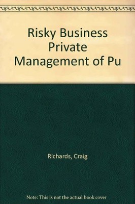RISKY BUSINESS PRIVATE MANAGEMENT OF PUBLIC SCHOOLS By Craig Richards & VG