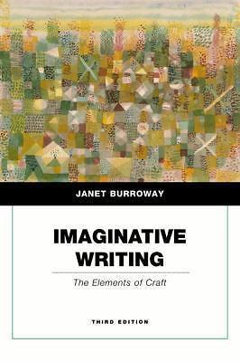 Imaginative Writing: The Elements of Craft by Burroway, Janet