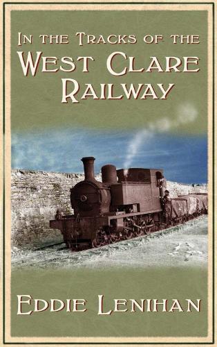 Thumbnail - Edmund Lenihan In The Tracks Of West Clare Railway (taschenbuch)