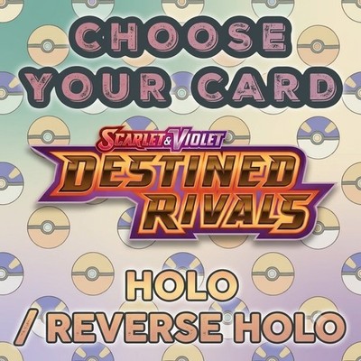 Pokemon Destined Rivals Pick Your Cards - Holo/Reverse Holo