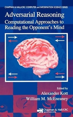 Adversarial Reasoning: Computational Approaches to Reading the Opponent s Mind