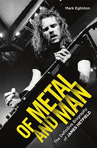 Of Metal and Man - The Definitive Biography of James Hetfield - Image 3