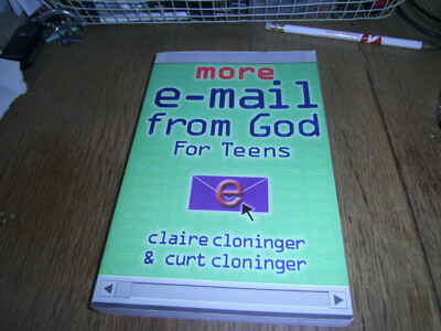 For Teens More E-Mail from God  Claire & Curt Cloninger 2000 Paper Second Print