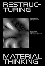 Restructuring Material Thinking: Material and Data in Architecture and Urban Sca