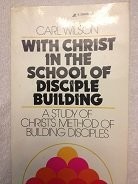 WITH CHRIST IN THE SCHOOL OF DISCIPLE BUILDING : A STUDY By Carl Wilson *VG+*