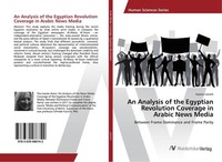 An Analysis Of The Egyptian Revolution Coverage In Arabic News Media Gesine Lier