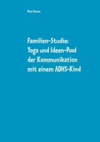 Familien-Studie: Yoga Und Ideen-Pool Der Kommunikation Mit Einem Adhs-Kind Onawa