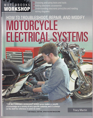 HOW TO TROUBLESHOOT, REPAIR, AND MODIFY MOTORCYCLE ELECTRICAL SYSTEMS 2014{D6}