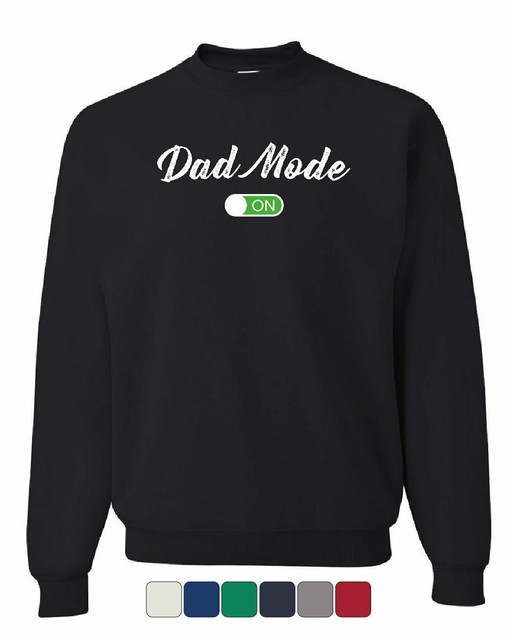 Dad Mode ON Sweatshirt Funny Father's Day Fatherhood Son Daughter