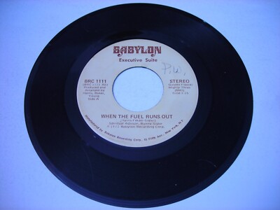 Executive Suite When the Fuel Runs Out / You Got It 1973 Stereo 45rpm VG+
