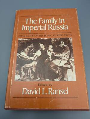 The Family in Imperial Russia : New Lines of Historical Research by Ransel, Davi