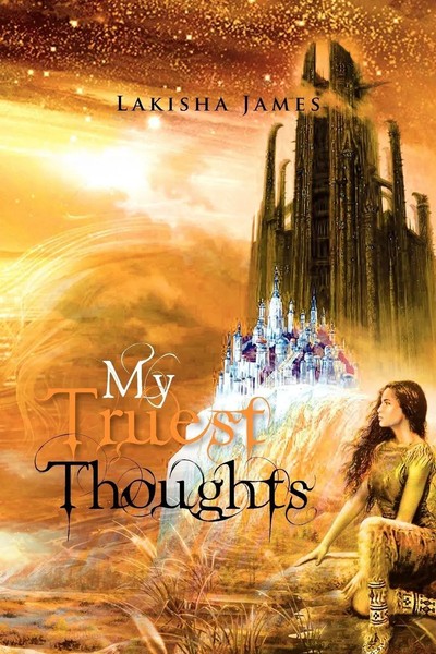 Lakisha James | My Truest Thoughts | Taschenbuch | Englisch (2011) | Xlibris-image