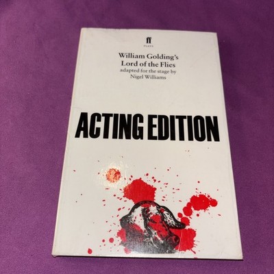 William Golding s Lord of the Flies ~ Stage Edition : Nigel Williams Adaptation