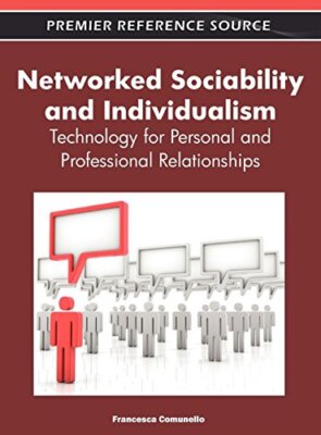 Networked Sociability and Individualism: Technology for Personal and Professi-,