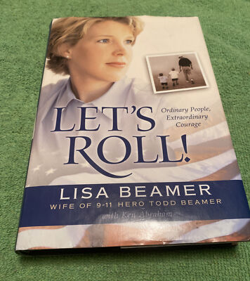 Let's Roll!: Ordinary People, Extraordinary Courage Lisa Beamer SIGNED Hardcover